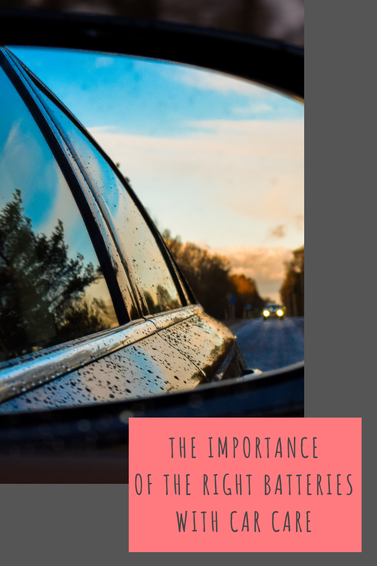 The Importance of the Right Batteries With Car Care