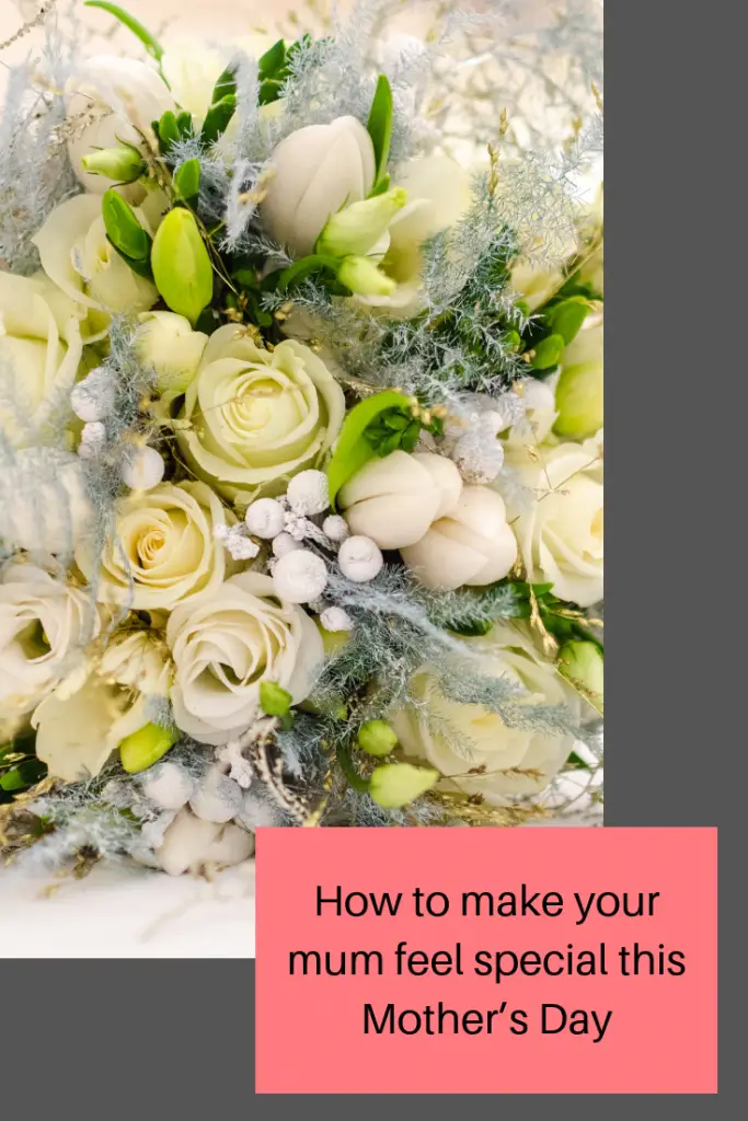 How to make your mum feel special this Mother’s Day