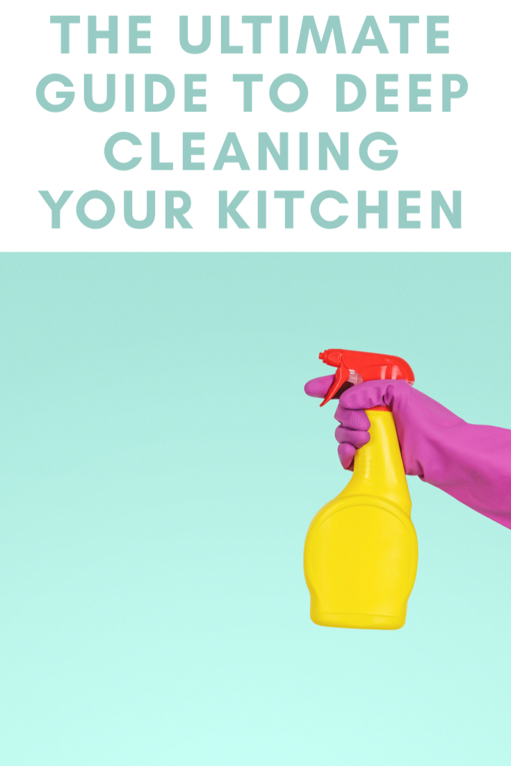 The Ultimate Guide to Deep Cleaning Your Kitchen from decluttering, cleaning the cupboards, light fittings, fridge and freezer