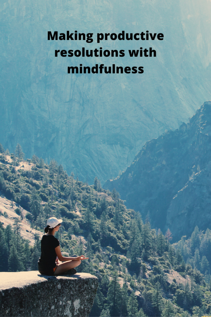 Making productive resolutions with mindfulness