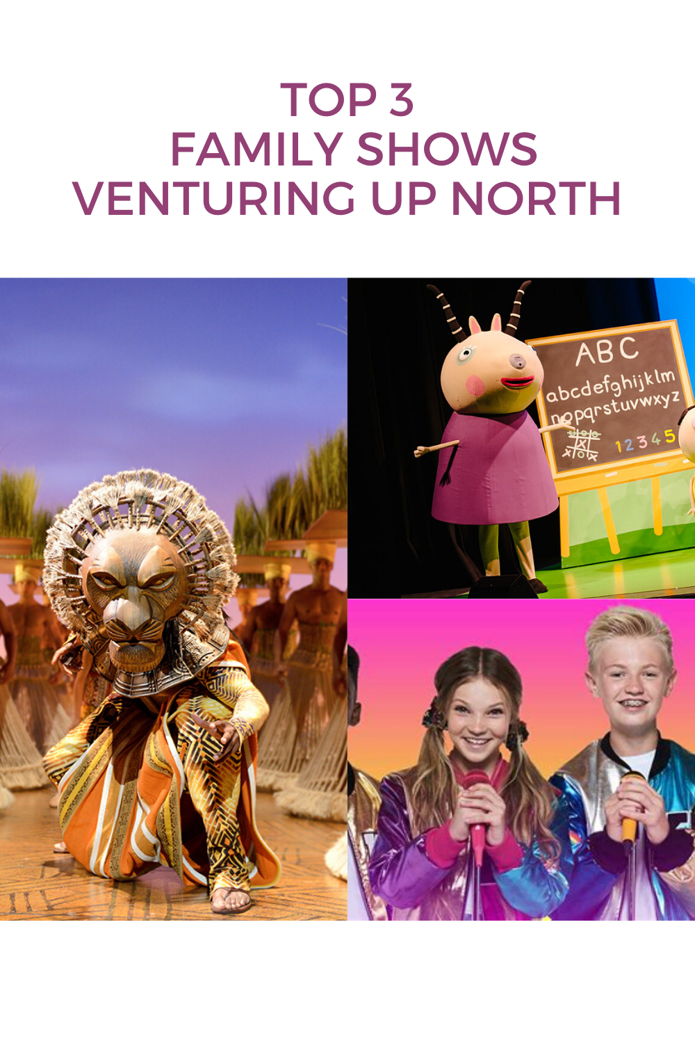 Top 3 family shows venturing up north