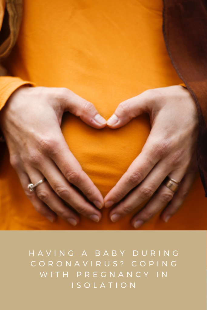Having a Baby During Coronavirus? Coping with Pregnancy in Isolation